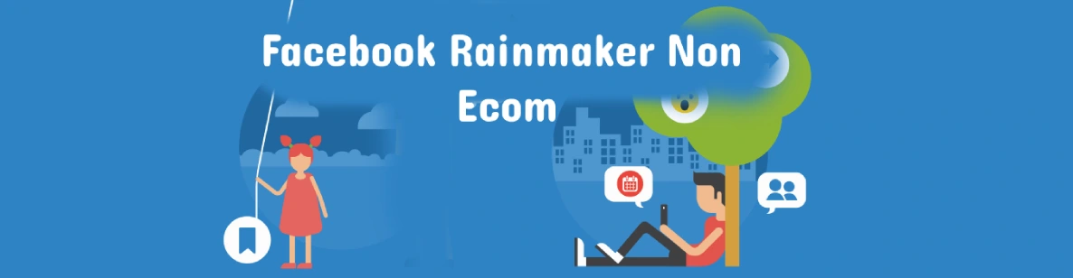 You are currently viewing Facebook Rainmaker Non Ecom