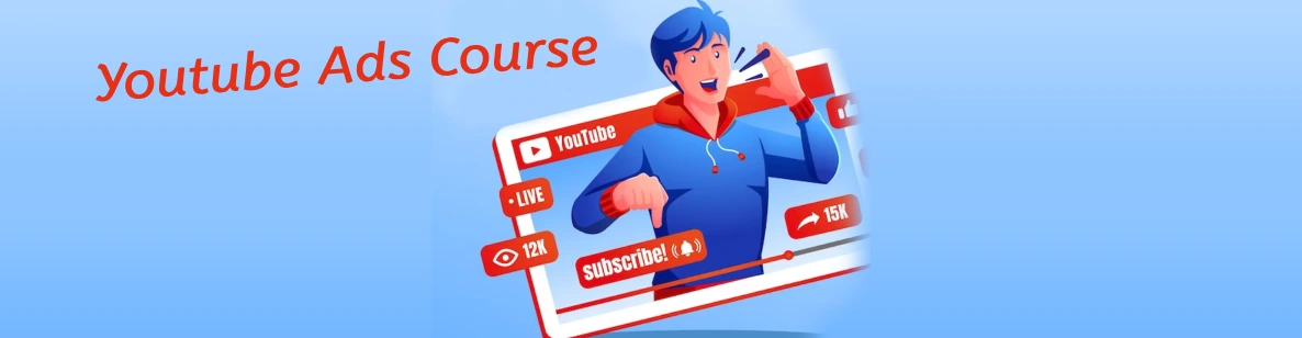 You are currently viewing YouTube Ads Course